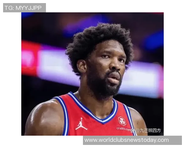 乔尔恩比德在NBA赛场上的辉煌历程与未来展望